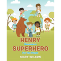 Henry Becomes a Superhero for the Planet - Paperback