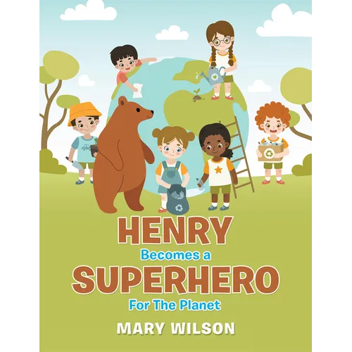 Henry Becomes a Superhero for the Planet - Paperback