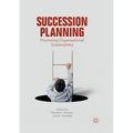 Succession Planning: Promoting Organizational Sustainability - Paperback