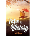 Victim to Victory - Paperback