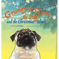 Grumpy 'ole Henry the Pug and the Christmas Blues - Hardcover