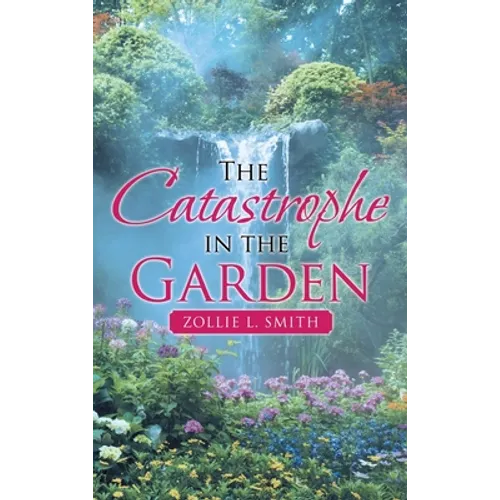 The Catastrophe in the Garden - Hardcover