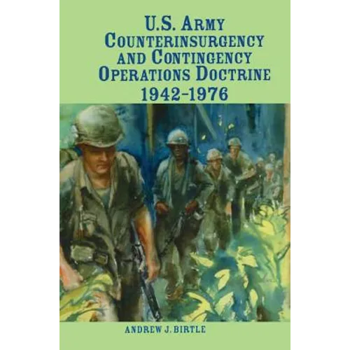 U.S. Army Counterinsurgency and Contingency Operations Doctrine, 1942-1976