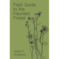 Field Guide to the Haunted Forest - Paperback