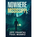 Nowhere, Mississippi - Hardcover