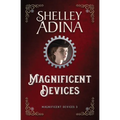 Magnificent Devices: A steampunk adventure novel - Paperback