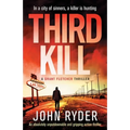 Third Kill: An absolutely unputdownable and gripping action thriller