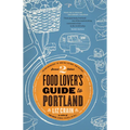 Food Lover's Guide to Portland: 2nd Edition