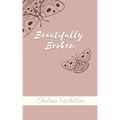 Beautifully Broken - Paperback