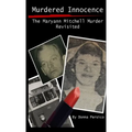 Murdered Innocence: The Maryann Mitchell Murder Revisited - Paperback
