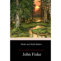 Myths and Myth-Makers - Paperback