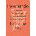 Invernando/ Wintering: El Poder del Descanso Y del Refugio En Tiempos Difíciles - Paperback