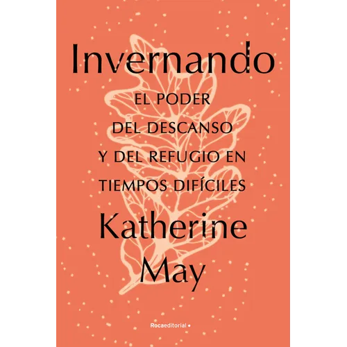 Invernando/ Wintering: El Poder del Descanso Y del Refugio En Tiempos Difíciles - Paperback