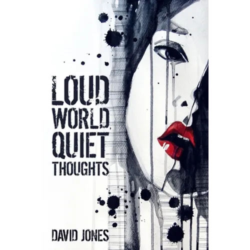 Loud World, Quiet Thoughts - Paperback