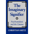 The Imaginary Signifier: Psychoanalysis and the Cinema - Paperback
