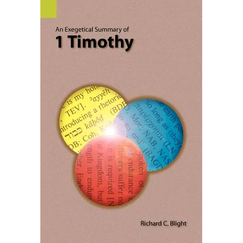 An Exegetical Summary of 1 Timothy - Paperback