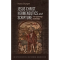 Jesus Christ, Hermeneutics, and Scripture - Paperback
