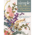 Simple Silk Ribbon Embroidery by Machine - Paperback