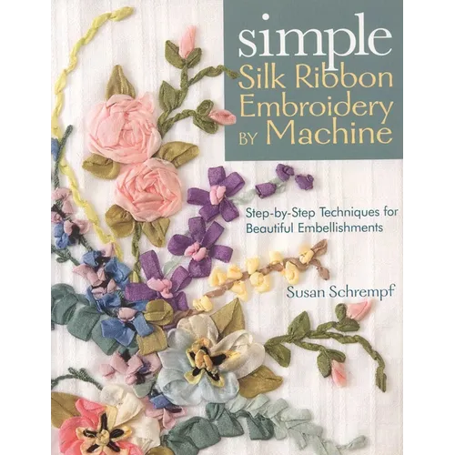 Simple Silk Ribbon Embroidery by Machine - Paperback