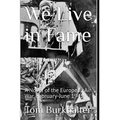 We Live in Fame: A Novel of the European Air War, February-June 1943