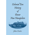 Colonial Era History of Dover, New Hampshire