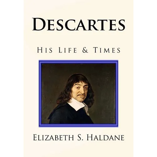 Descartes: His Life & Times - Paperback