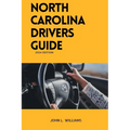 North Carolina drivers guide: A Study Manual on Drivers Education and Getting Your Drivers License