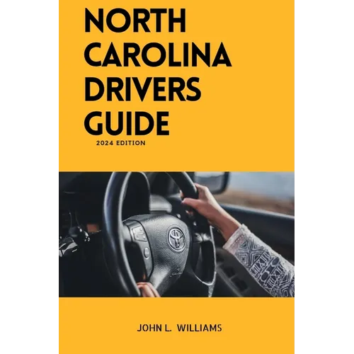 North Carolina drivers guide: A Study Manual on Drivers Education and Getting Your Drivers License