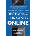 Restoring Our Sanity Online: A Revolutionary Social Framework - Hardcover