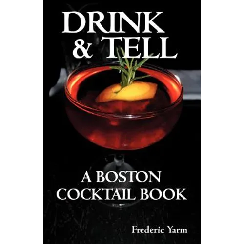 Drink & Tell: A Boston Cocktail Book - Paperback