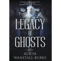 Legacy of Ghosts - Hardcover
