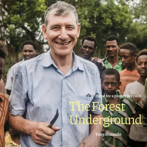 The Forest Underground: Hope for a Planet in Crisis - Paperback