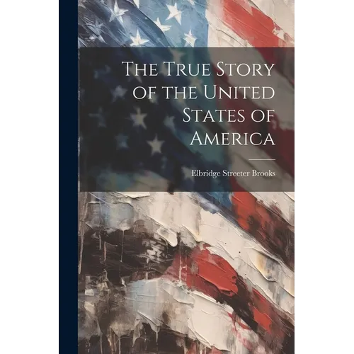 The True Story of the United States of America
