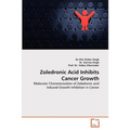 Zoledronic Acid Inhibits Cancer Growth - Paperback