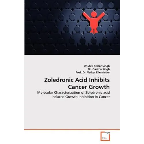 Zoledronic Acid Inhibits Cancer Growth - Paperback