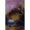 Becoming Poetry: Poets and Their Methods - Paperback