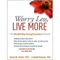 Worry Less, Live More: The Mindful Way Through Anxiety Workbook - Paperback