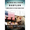 Memoirs from Babylon: A Combat Chaplain's Life in Iraq's Triangle of Death