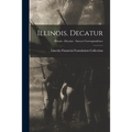 Illinois. Decatur; Illinois - Decatur - Sawyer Correspondence