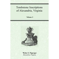 Tombstone Inscriptions of Alexandria, Virginia, Volume 3