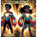 Brave Hearts Bright Futures - Hardcover