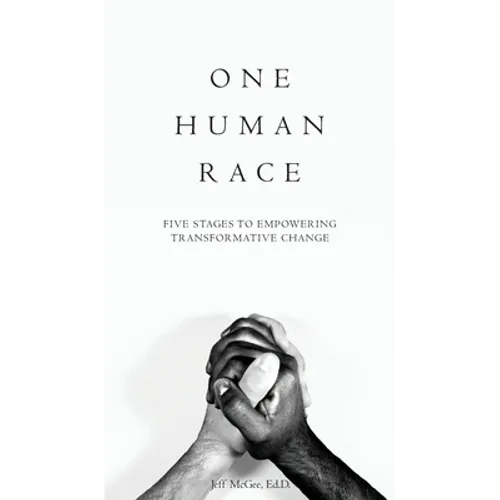 One Human Race: Five Stages to Empower Transformative Change - Hardcover
