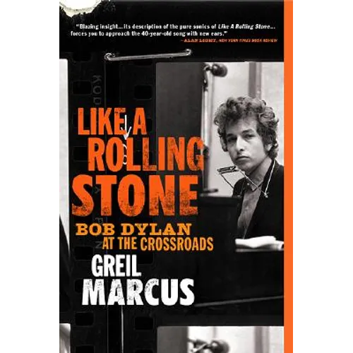 Like a Rolling Stone: Bob Dylan at the Crossroads - Paperback