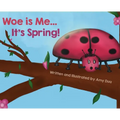 Woe is Me...It's Spring! - Hardcover