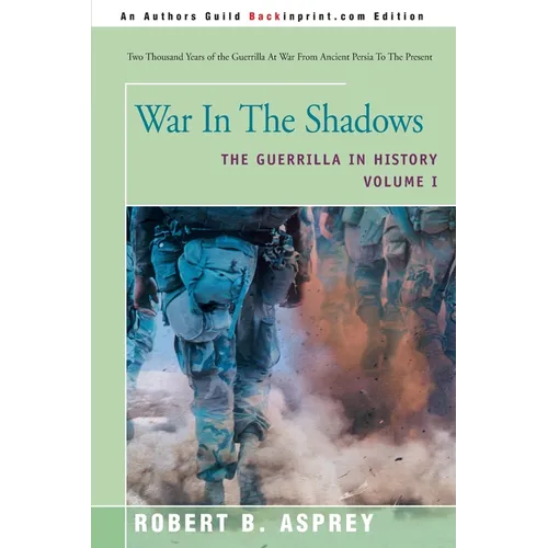War in the Shadows: The Guerrilla in History Volume 1
