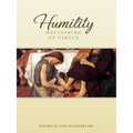 Humility: Wellspring of Virtue - Paperback