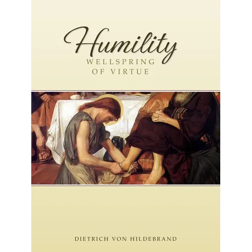 Humility: Wellspring of Virtue - Paperback