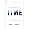 The Secret Pulse of Time: Making Sense of Life's Scarcest Commodity - Paperback