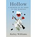 Hollow: A Memoir of My Body in the Marines - Hardcover