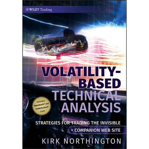 Volatility-Based Technical Analysis, Companion Web Site: Strategies for Trading the Invisible - Hardcover